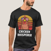 Chicken Whisperer Backyard Chicken Farmer T-shirt (Voorkant)