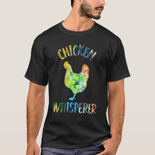 Chicken Whisperer Chicken   Chicken Quote T-shirt (Voorkant)
