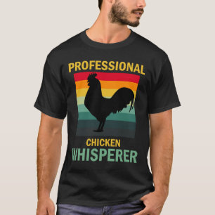 Chicken Whisperer Chicken lover T-shirt