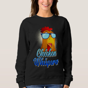 Chicken Whisperer Chickens Farmer Chicken Owner Trui