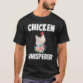 Chicken Whisperer Cute Chicken Floral Flower Farme T-shirt (Voorkant)