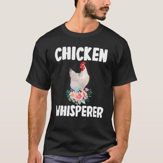 Chicken Whisperer Cute Chicken Floral Flower Farme T-shirt (Voorkant)