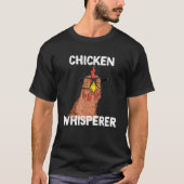 Chicken Whisperer  Funny Chicken Lover Farm Life T T-shirt (Voorkant)