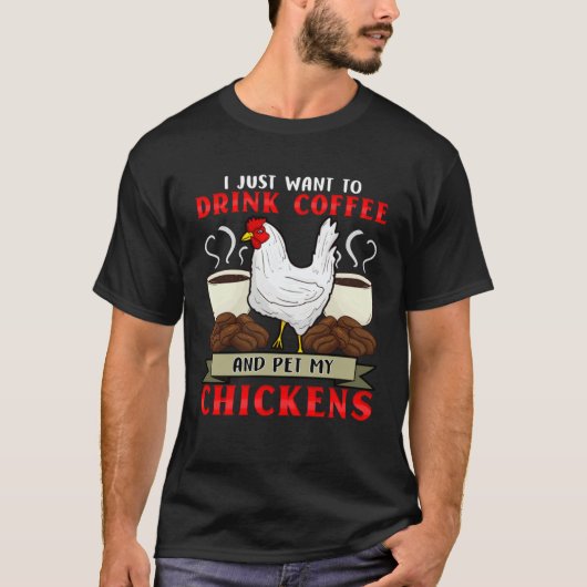 Chicken Whisperer I Love My Chickens Coffee Addic T-shirt (Voorkant)