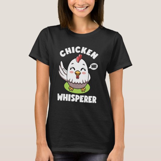 Chicken Whisperer I talk to Chicken Farmer Hens Cu T-shirt (Voorkant)