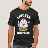 Chicken Whisperer I talk to Chicken Farmer Hens Cu T-shirt (Voorkant)
