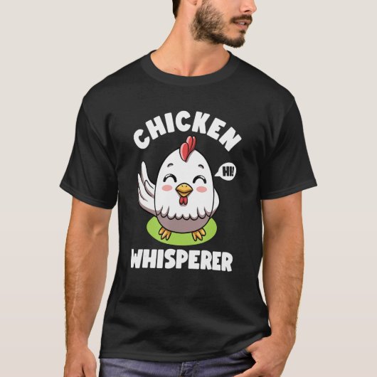 Chicken Whisperer I talk to Chicken Farmer Hens Cu T-shirt (Voorkant)