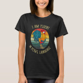 Chicken Whisperer Lover I Am Fluent In Fowl Langua T-shirt (Voorkant)