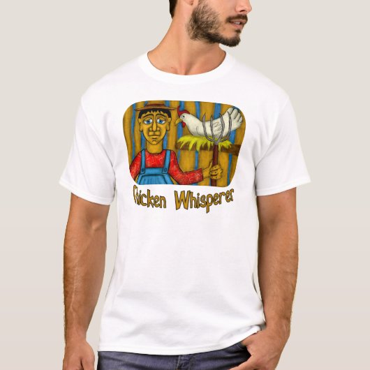 Chicken Whisperer T-shirt (Voorkant)