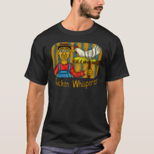 Chicken Whisperer T-shirt