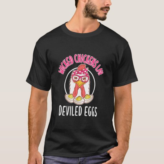 Chicken  Wicked Chickens Lay Deviled Eggs T-shirt (Voorkant)