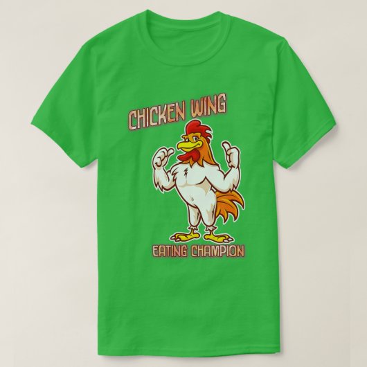 Chicken Wing Eating Champion Sarcastic Joke T-shirt (Design voorkant)