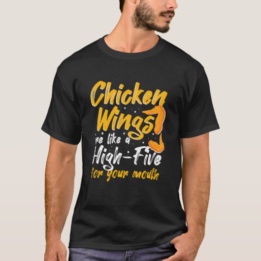 Chicken Wings Food - Chicken Wings are like a HIGH T-shirt (Voorkant)