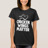 Chicken Wings Matter   Chicken T-shirt (Voorkant)