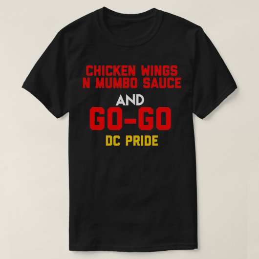 Chicken Wings N Mumbo Sauce and Go Music gift T-shirt (Design voorkant)