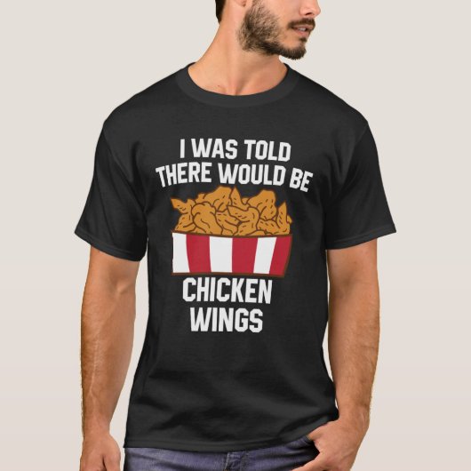 Chicken Wings Quote Hot Wing Fast Food  Chicken Wi T-shirt (Voorkant)