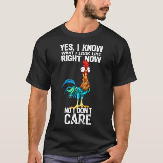 Chicken Yes I Know What T-shirt