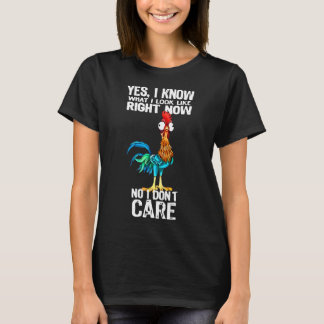 Chicken Yes I Know What T-shirt