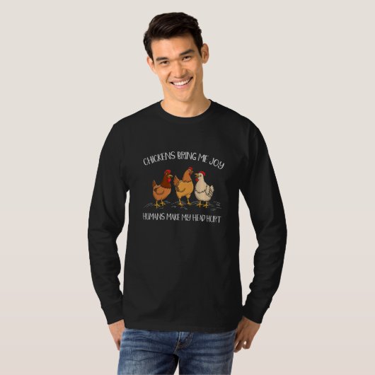 Chickens Bring Me Joy Humans Make My Head Hurt Far T-shirt (Voorkant volledig)