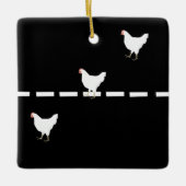 Chickens Crossing the Road Ornament (Voorkant)