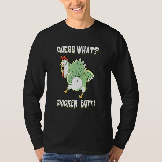 Chickens Guess What  Chicken Butt T-shirt (Voorkant)
