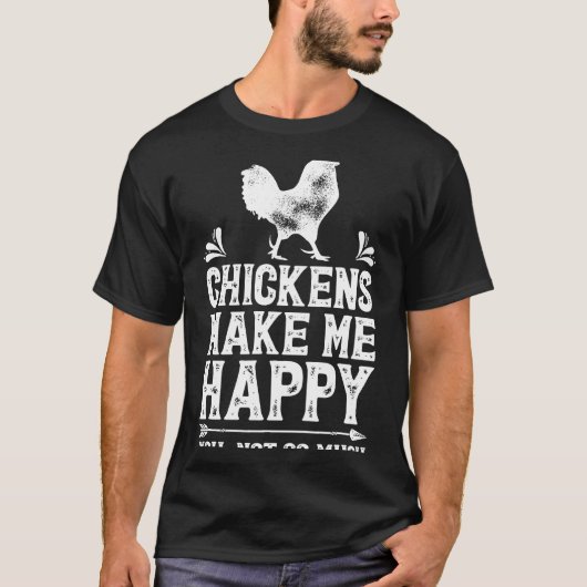 Chickens Make Me Happy Chicken T-shirt (Voorkant)