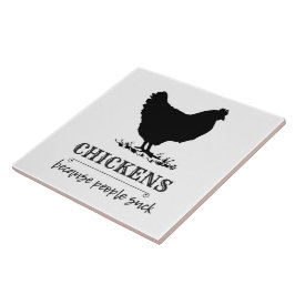 CHICKENS omdat mensen Humor zuigen Tegeltje