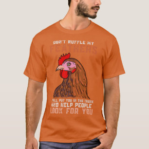 CHICKENS Ruffel mijn vaders, boeren, kippen niet T-shirt