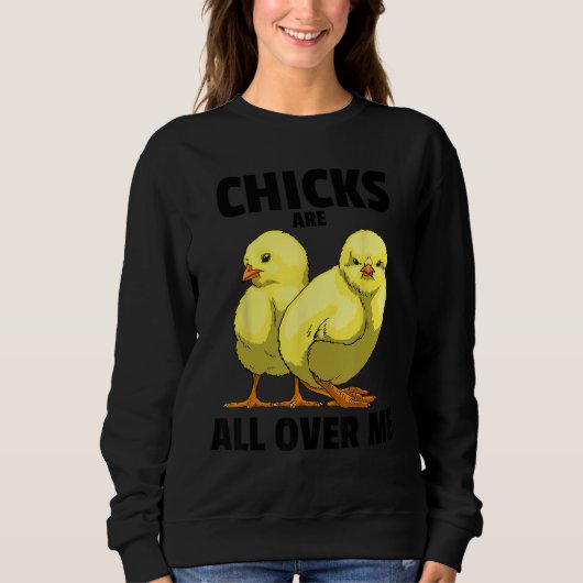Chicks Are All Over Me Sarcastic Men Love Teens S Trui (Voorkant)