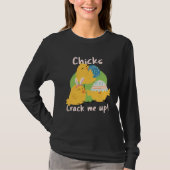 Chicks Crack Me Up T-shirt (Voorkant)