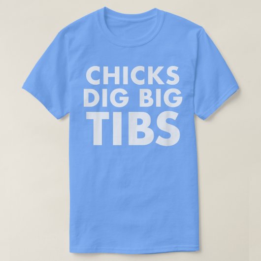 Chicks Dig Big Tibs  Funny Workout Leg Day Fitness T-shirt (Design voorkant)