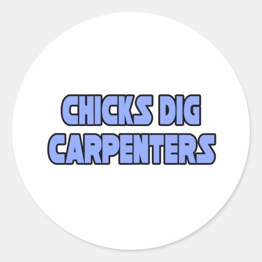 Chicks Dig Carpenters Ronde Sticker (Voorkant)
