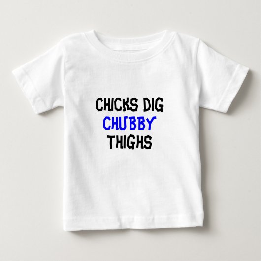 Chicks Dig Chubby Thighs T-Shirt (Voorkant)