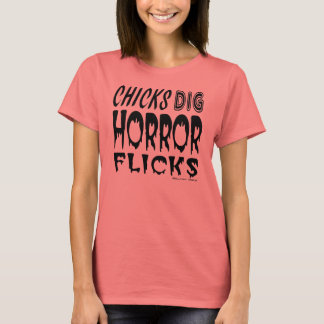 Chicks Dig Horror Flicks T-shirt