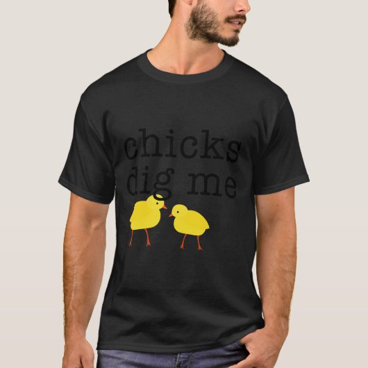 Chicks Dig Me Funny T-shirt (Voorkant)