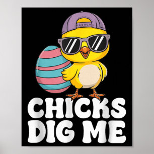 Chicks Dig Me Paaspeuter Boys Mannen Paasgrappig Poster