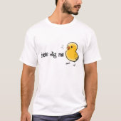 Chicks Dig Me T-shirt (Voorkant)