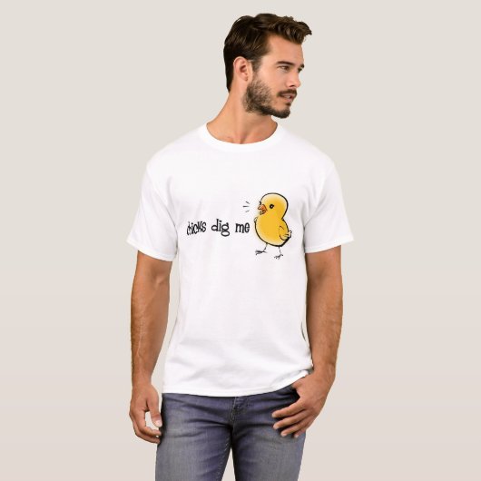 Chicks Dig Me T-shirt (Voorkant volledig)