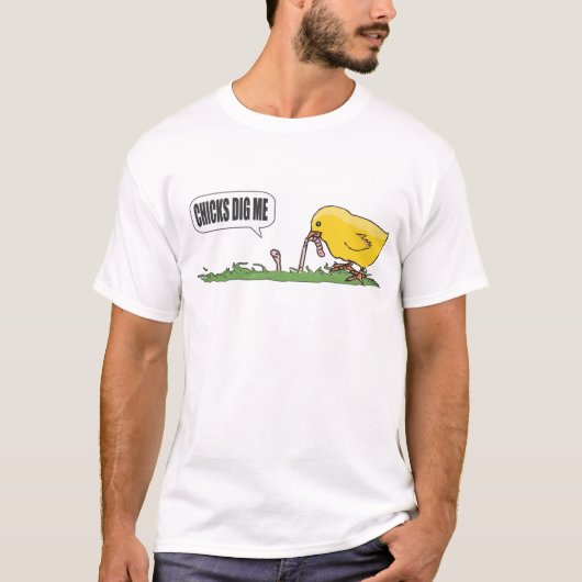 Chicks Dig me T-Shirt (Voorkant)