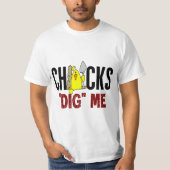 Chicks Dig Me T-shirt (Voorkant)