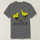 Chicks Dig Me T-shirt (Design voorkant)