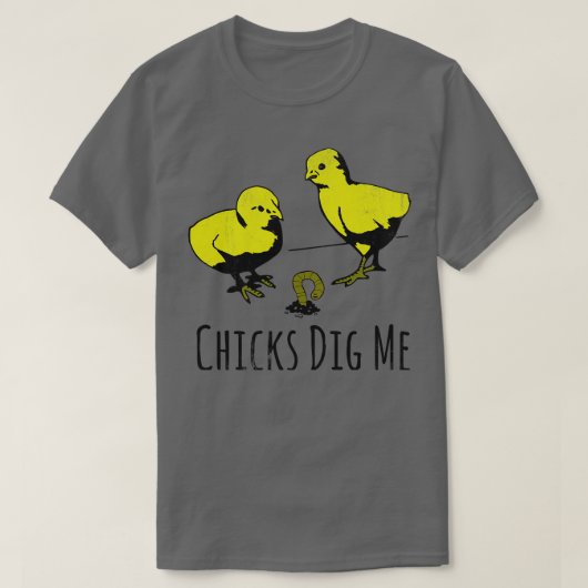Chicks Dig Me T-shirt (Design voorkant)