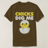 Chicks Dig Me T-shirt (Design voorkant)