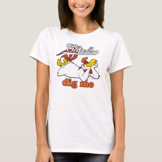 Chicks Dig Me T-shirt