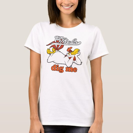 Chicks Dig Me T-shirt (Voorkant)