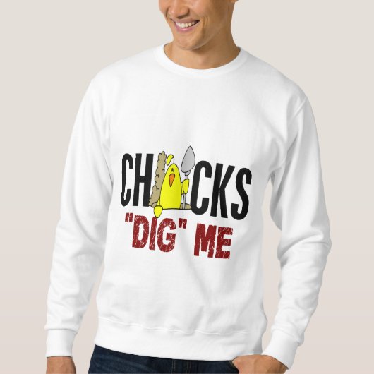 Chicks Dig Me Trui (Voorkant)
