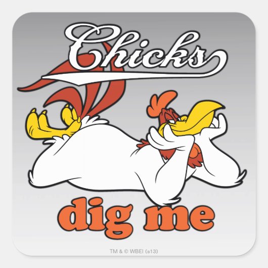 Chicks Dig Me Vierkante Sticker (Voorkant)