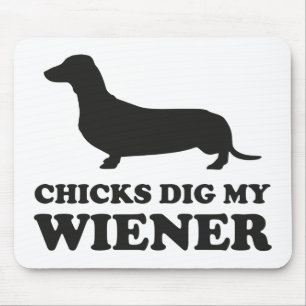 Chicks Dig My Wiener Muismat