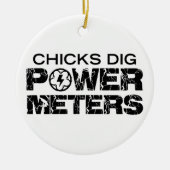 Chicks Dig Power Meters Keramisch Ornament (Voorkant)