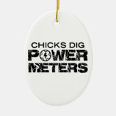 Chicks Dig Power Meters Keramisch Ornament (Voorkant)